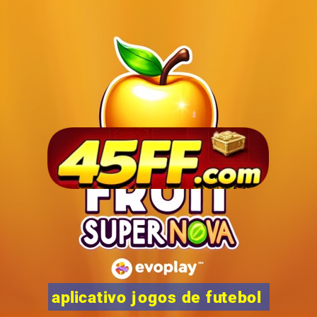 aplicativo jogos de futebol